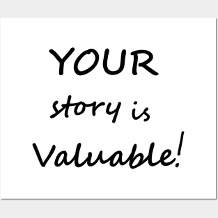 YOUR story is valuable, Motivational quotes T-Shirt, Gift T-Shirt Posters and Art